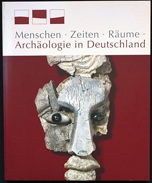 Seller image for Menschen, Zeiten, Rume. Archologie in Deutschland (Begleitband zur Ausstellung Berlin, 6. Dezember 2002 bis 31. Mrz 2003, Bonn 9. Mai bis 24. August 2003) for sale by Schueling Buchkurier