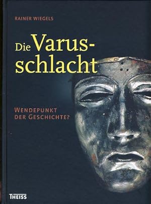 Imagen del vendedor de Die Varusschlacht. Wendepunkt der Geschichte? a la venta por Schueling Buchkurier