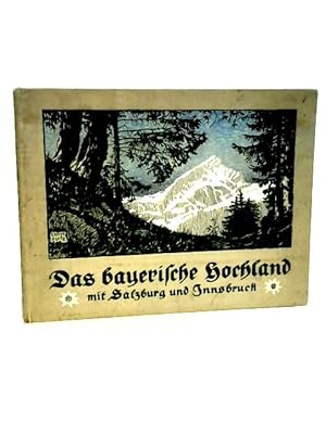 Seller image for Das Bayerische Hochland. Mit Salzburg und Innsbruck. for sale by World of Rare Books