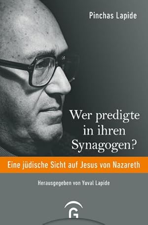 Bild des Verk�ufers f�r Wer predigte in ihren Synagogen? : Eine j�dische Sicht auf Jesus von Nazareth zum Verkauf von AHA-BUCH GmbH