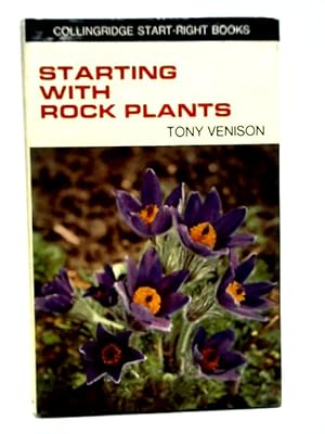 Bild des Verkufers fr Starting with Rock Plants (Start-right books) zum Verkauf von World of Rare Books