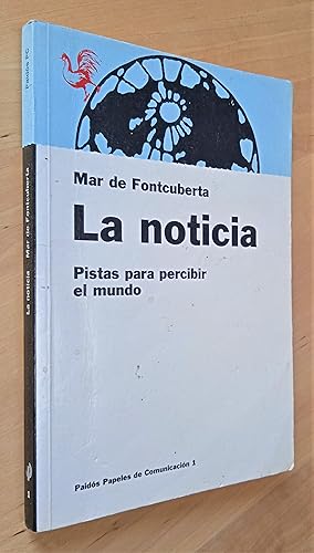 Imagen del vendedor de La noticia. Pistas para percibir el mundo a la venta por Llibres Bombeta