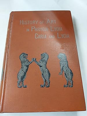 Seller image for History of Art in Phrygia, India, Caria and Lycia for sale by Cambridge Rare Books