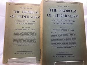The Problem of Federalism; A Study in the History of Political Theory