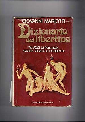 Seller image for Dizionario del libertino, 76 voci di politica, amore, gusto e filosofia. for sale by Libreria Gull