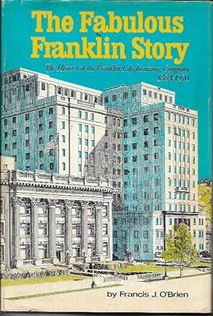 Seller image for The Fabulous Franklin Story: The History of the Franklin Life Insurance Company for sale by Bookfeathers, LLC