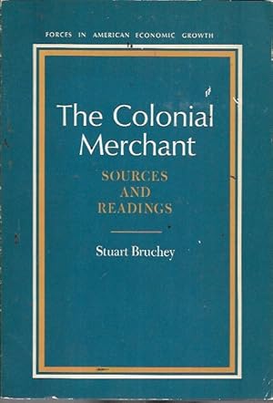 Seller image for The Colonial Merchant: Sources and Readings (Forces in American Economic Growth) for sale by Bookfeathers, LLC