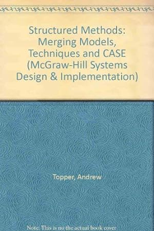 Bild des Verkufers fr Structured Methods: Merging Models, Techniques and CASE (McGraw-Hill Systems Design & Implementation) zum Verkauf von WeBuyBooks