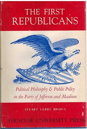 Seller image for THE FIRST REPUBLICANS Political Philosopjy and Public Policy in the Party of Jefferson and Madison for sale by The Avocado Pit