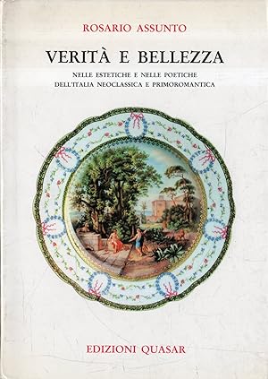 Verita e bellezza nelle estetiche e nelle poetiche dell'Italia neoclassica e primoromantica
