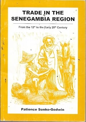 Immagine del venditore per Trade in the Senegambia Region: From the 12th to the Early 20th Century (2nd edition) venduto da Bookfeathers, LLC
