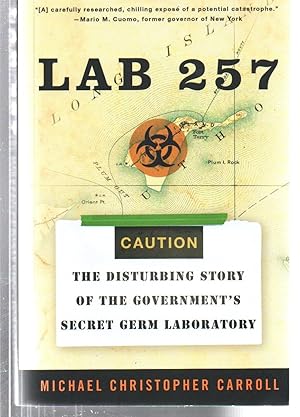 Bild des Verkufers fr Lab 257: The Disturbing Story of the Government's Secret Germ Laboratory zum Verkauf von EdmondDantes Bookseller