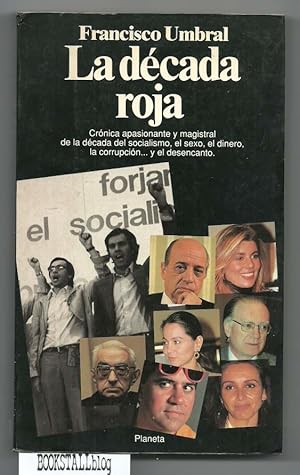 La decada roja : Cronica apasionante y magistral de la decada del socialismo, el sexo, el dinero,...