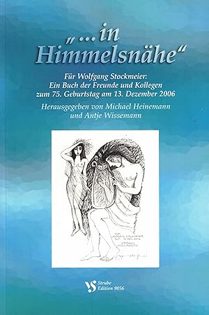 Bild des Verkufers fr in Himmelsnhe". Fr Wolfgang Stockmeier: Ein Buch der Freunde und Kollegen zum 75. Geburtstag am 13. Dezember 2006 zum Verkauf von Paderbuch e.Kfm. Inh. Ralf R. Eichmann