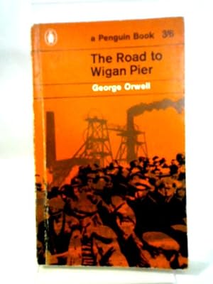 Seller image for The Road To Wigan Pier for sale by World of Rare Books