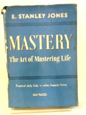 Bild des Verkufers fr Mastery, The Art of Mastering Life zum Verkauf von World of Rare Books