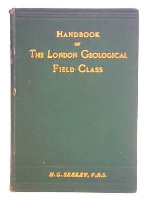 Image du vendeur pour Handbook of the London Geological Field Class with Supplement mis en vente par World of Rare Books