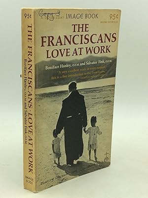 Bild des Verkufers fr THE FRANCISCANS: LOVE AT WORK zum Verkauf von Kubik Fine Books Ltd., ABAA