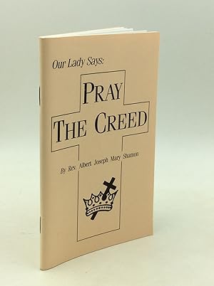 Image du vendeur pour OUR LADY SAYS: PRAY THE CREED mis en vente par Kubik Fine Books Ltd., ABAA