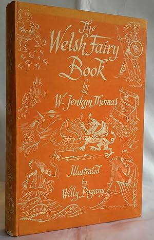 The Welsh Fairy Book. With Illustrations by Willy Pogany.