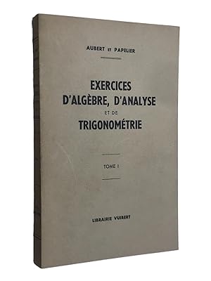 Imagen del vendedor de Exercices d'algbre, d'analyse et de trigonomtrie a la venta por Librairie Douin