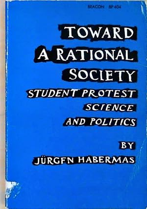 Immagine del venditore per Toward a Rational Society - Student Protest, Science, and Politics. Translated by J.J. Shapiro. Beacon Press. 1970. venduto da Berliner Bchertisch eG