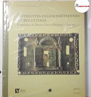 AA. VV. Antiquites Paleochretiennes et Byzantines. Collections du Musee d'art et d'histoire - Gen...