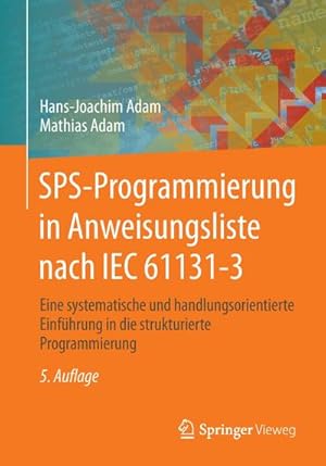 Seller image for SPS-Programmierung in Anweisungsliste nach IEC 61131-3 for sale by BuchWeltWeit Ludwig Meier e.K.