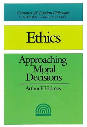 Seller image for Ethics Approaching Moral Decisions (Contours of Christian Philosophy) for sale by Redux Books