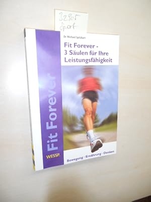 Fit forever - 3 Säulen für ihre Leistungsfähigkeit. Bewegung, Ernährung, Denken.