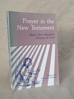 Image du vendeur pour PRAYER IN THE NEW TESTAMENT: MAKE YOUR REQUESTS KNOWN TO GOD. mis en vente par Gage Postal Books