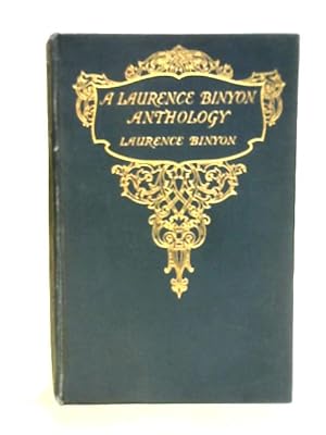 Bild des Verkufers fr A Laurence Binyon Anthology - zum Verkauf von World of Rare Books