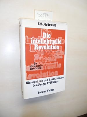 Bild des Verkufers fr Die intellektuelle Revolution. Hintergrnde und Auswirkungen des "Prager Frhlings". zum Verkauf von Klaus Ennsthaler - Mister Book