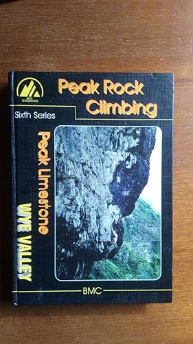Peak Rock Climbing. Volume 2: Peak Limestone, Wye Valley