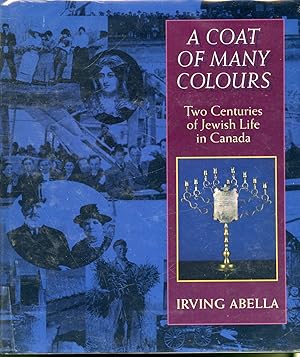 Imagen del vendedor de A Coat of Many Colours: Two Centuries of Jewish Life in Canada a la venta por Librairie Le Nord