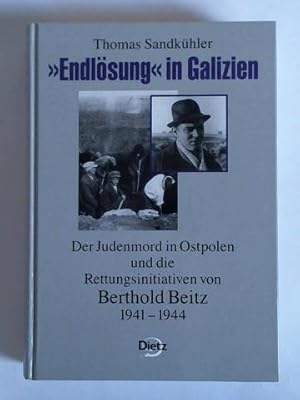 Bild des Verkufers fr Endlsung' in Galizien. Der Judenmord in Ostpolen und die Rettungsinitiativen von Berthold Beitz 1941 - 1944 zum Verkauf von Celler Versandantiquariat