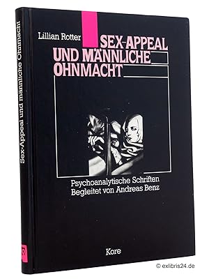 Bild des Verkufers fr Sex-Appeal [Sexappeal] und mnnliche Ohnmacht : Herausgegeben und begleitet von Andreas Benz zum Verkauf von exlibris24 Versandantiquariat