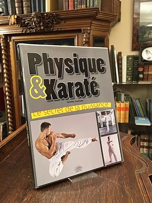 Bild des Verkufers fr Physique et Karate : Le secret de la puissance. zum Verkauf von Antiquariat an der Stiftskirche