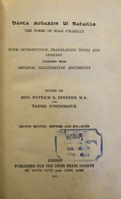 Image du vendeur pour D?nta Aodhag?in U? Rathaille / The Poems of Egan O'Rahilly, with introduction, translation, notes and indexes together with original illustrative documents. Second edition, revised and enlarged. Irish Texts Society, Vol. III (1909) only mis en vente par Kennys Bookshop and Art Galleries Ltd.