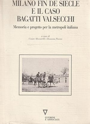 Milano fin de siècle e il caso Bagatti Valsecchi : memoria e progetto per la metropoli italiana