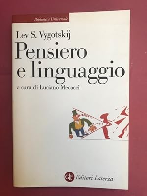 Pensiero e linguaggio. Ricerche psicologiche. Introduzione, traduzione e commento di Luciano Meca...