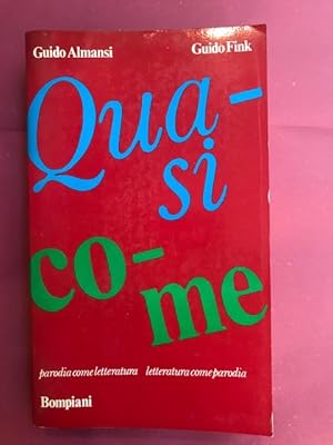 Seller image for Quasi come. Perodia come letteratura, letteratura come parodia. for sale by LIBRERIA XODO