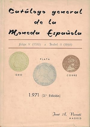 Imagen del vendedor de CATLOGO GENERAL DE LA MONEDA ESPAOLA. FELIPE v (1700) A Isabel II (1868). a la venta por Librera Torren de Rueda