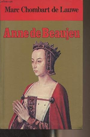 Image du vendeur pour Anne de Beaujeu ou la passion du pouvoir mis en vente par Le-Livre