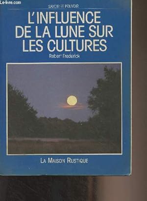 Imagen del vendedor de L'influence de la lune sur les cultures - "Savoir et pouvoir" a la venta por Le-Livre