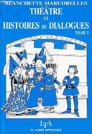 Bild des Verkufers fr Thtre et histoires en dialogues - Tome 3 - Pour enfants de 5  13 ans. zum Verkauf von Le-Livre