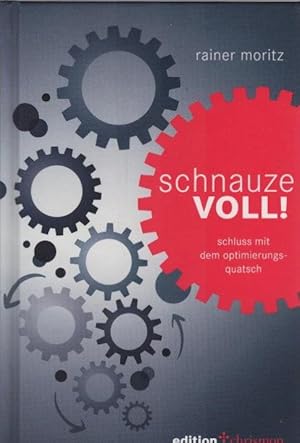 Bild des Verkufers fr Schnauze voll! : Schluss mit dem Optimierungsquatsch. Edition Chrismon zum Verkauf von Schrmann und Kiewning GbR