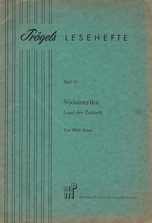 Südamerika : Land d. Zukunft. Prögels Lesehefte ; H. 10