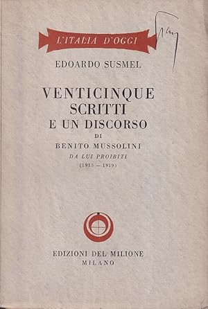 Imagen del vendedor de Venticinque scritti e un discorso di Benito Mussolini da lui proibiti (1915-1919) a la venta por Il Salvalibro s.n.c. di Moscati Giovanni
