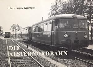 Seller image for Die Alsternordbahn. Idee und Wirklichkeit. Historische Schriftenreihe des Vereins Verkehrsamateure und Museumsbahn, Band 8. for sale by Antiquariat J. Hnteler